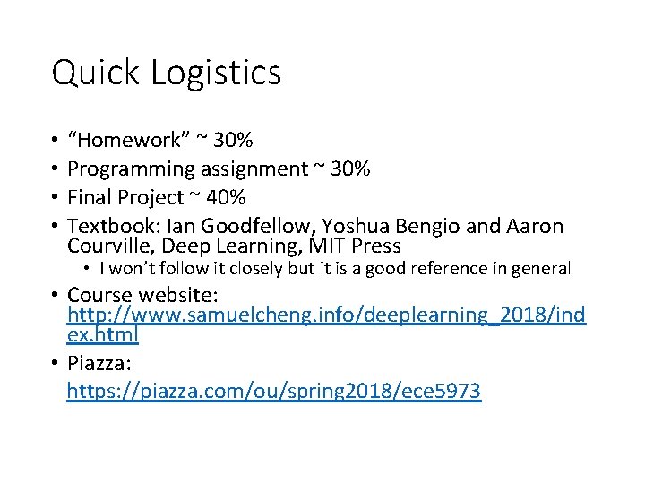 Quick Logistics • • “Homework” ~ 30% Programming assignment ~ 30% Final Project ~