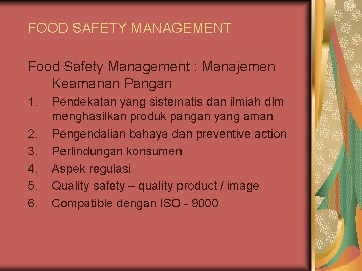 FOOD SAFETY MANAGEMENT Food Safety Management : Manajemen Keamanan Pangan 1. 2. 3. 4.