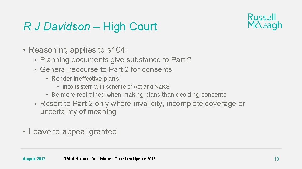 R J Davidson – High Court • Reasoning applies to s 104: • Planning