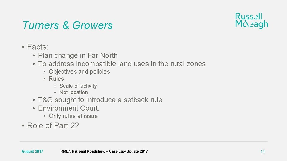 Turners & Growers • Facts: • Plan change in Far North • To address