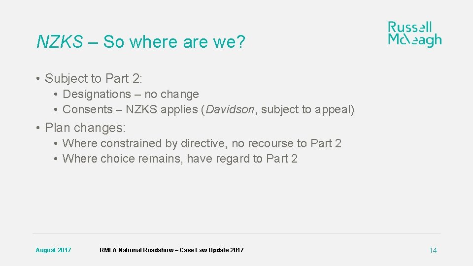 NZKS – So where are we? • Subject to Part 2: • Designations –