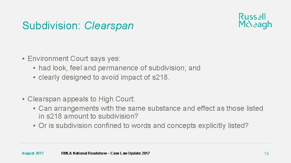 Subdivision: Clearspan • Environment Court says yes: • had look, feel and permanence of