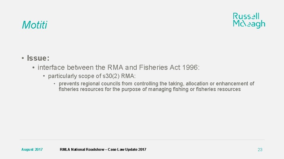 Motiti • Issue: • interface between the RMA and Fisheries Act 1996: • particularly