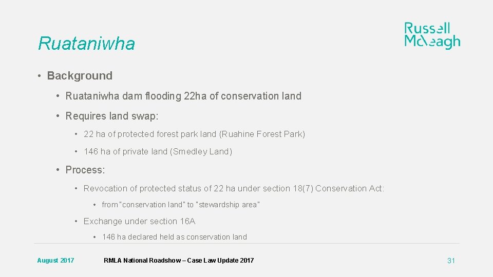 Ruataniwha • Background • Ruataniwha dam flooding 22 ha of conservation land • Requires