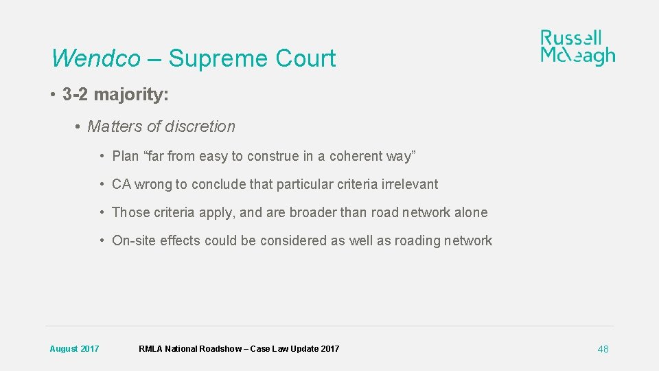 Wendco – Supreme Court • 3 -2 majority: • Matters of discretion • Plan