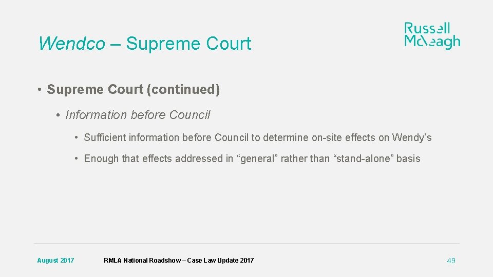 Wendco – Supreme Court • Supreme Court (continued) • Information before Council • Sufficient