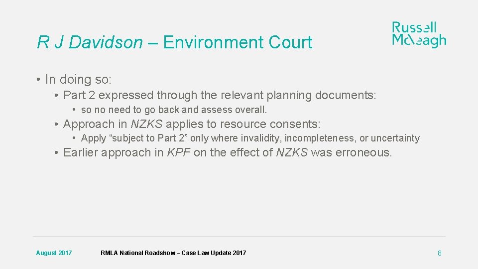 R J Davidson – Environment Court • In doing so: • Part 2 expressed