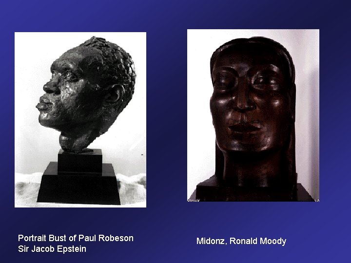 Portrait Bust of Paul Robeson Sir Jacob Epstein Midonz, Ronald Moody 