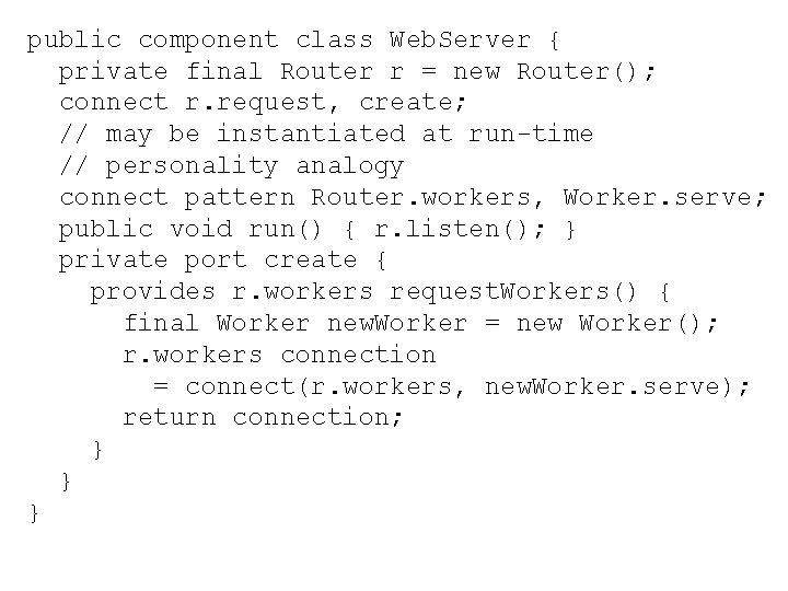 public component class Web. Server { private final Router r = new Router(); connect