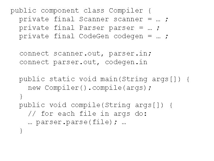 public component class Compiler private final Scanner scanner private final Parser parser = private