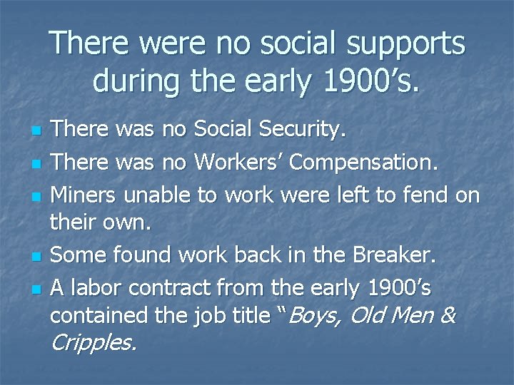 There were no social supports during the early 1900’s. n n n There was There were no social supports during the early 1900’s. n n n There was