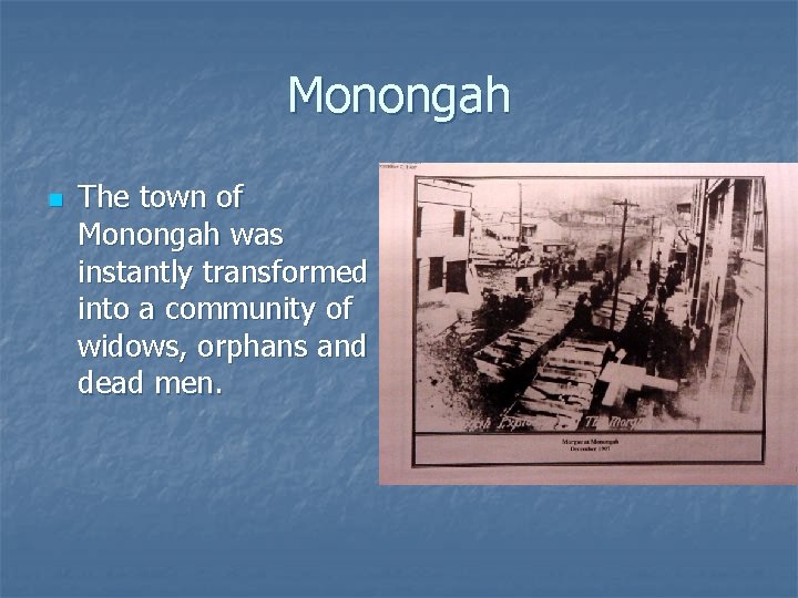 Monongah n The town of Monongah was instantly transformed into a community of widows, Monongah n The town of Monongah was instantly transformed into a community of widows,