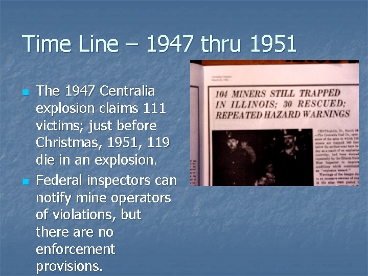 Time Line – 1947 thru 1951 n n The 1947 Centralia explosion claims 111 Time Line – 1947 thru 1951 n n The 1947 Centralia explosion claims 111