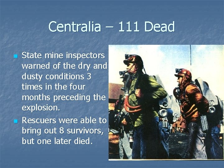 Centralia – 111 Dead n n State mine inspectors warned of the dry and Centralia – 111 Dead n n State mine inspectors warned of the dry and