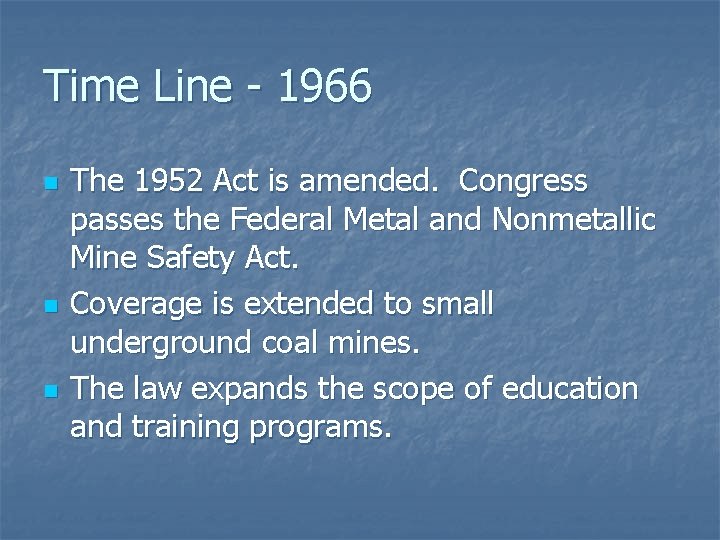 Time Line - 1966 n n n The 1952 Act is amended. Congress passes Time Line - 1966 n n n The 1952 Act is amended. Congress passes