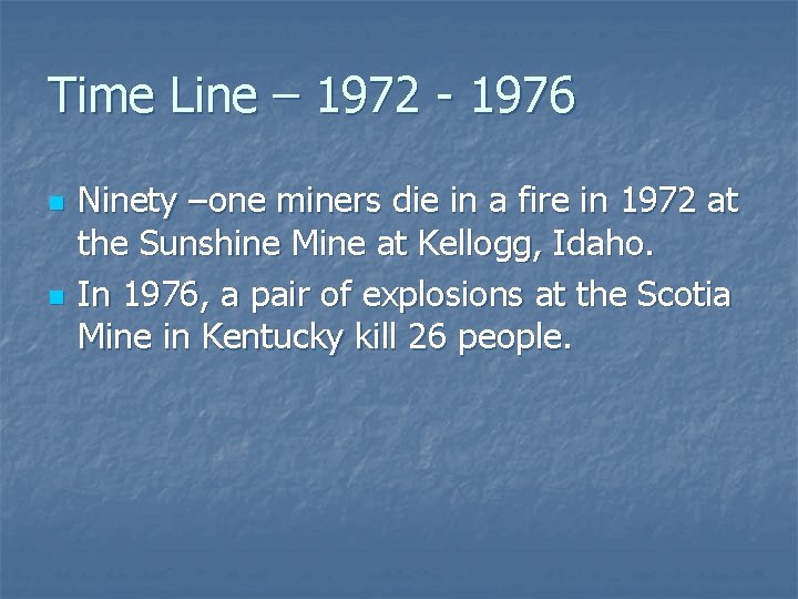 Time Line – 1972 - 1976 n n Ninety –one miners die in a Time Line – 1972 - 1976 n n Ninety –one miners die in a