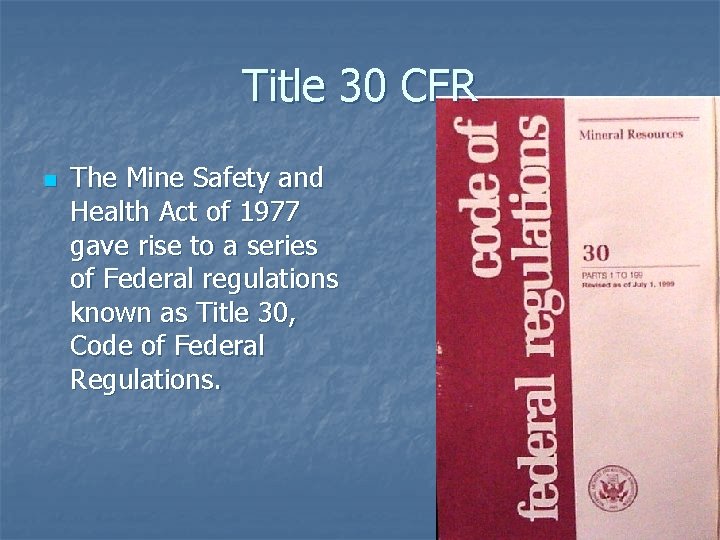 Title 30 CFR n The Mine Safety and Health Act of 1977 gave rise Title 30 CFR n The Mine Safety and Health Act of 1977 gave rise