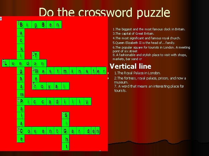 Do the crossword puzzle l l l 1. The biggest and the most famous