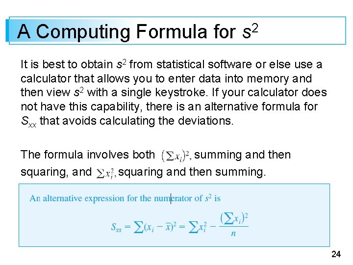 A Computing Formula for s 2 It is best to obtain s 2 from