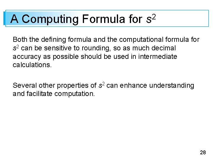 A Computing Formula for s 2 Both the defining formula and the computational formula