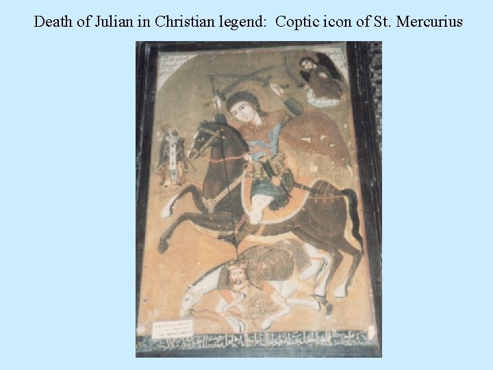 Death of Julian in Christian legend: Coptic icon of St. Mercurius 