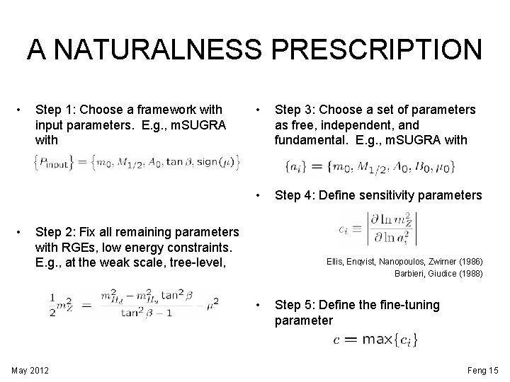 A NATURALNESS PRESCRIPTION • • Step 1: Choose a framework with input parameters. E.