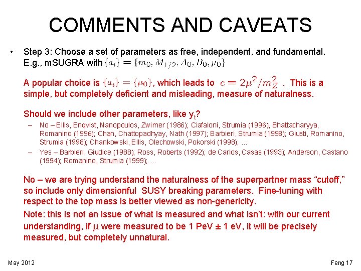 COMMENTS AND CAVEATS • Step 3: Choose a set of parameters as free, independent,