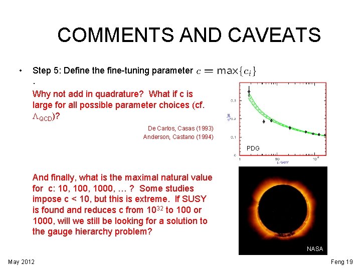 COMMENTS AND CAVEATS • Step 5: Define the fine-tuning parameter. Why not add in