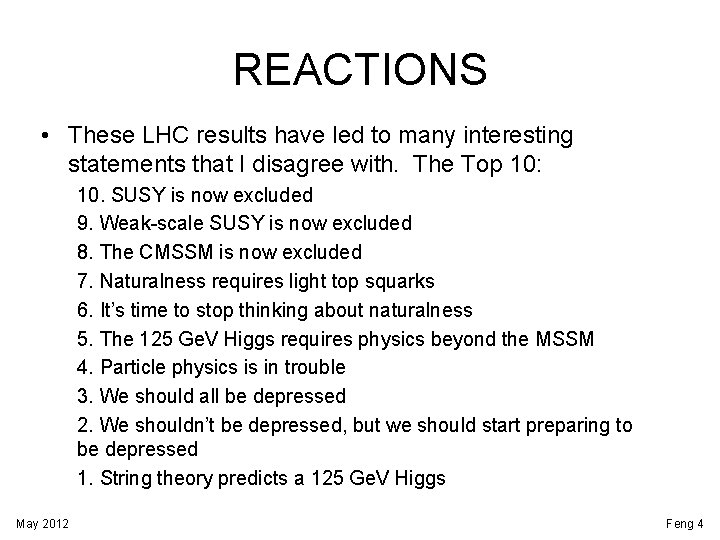 REACTIONS • These LHC results have led to many interesting statements that I disagree