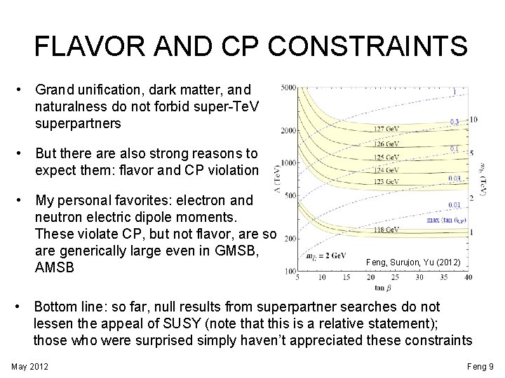 FLAVOR AND CP CONSTRAINTS • Grand unification, dark matter, and naturalness do not forbid