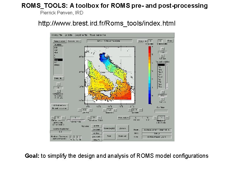 ROMS_TOOLS: A toolbox for ROMS pre- and post-processing Pierrick Penven, IRD http: //www. brest.