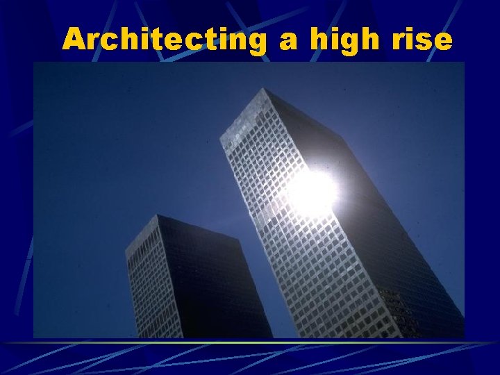 Architecting a high rise 