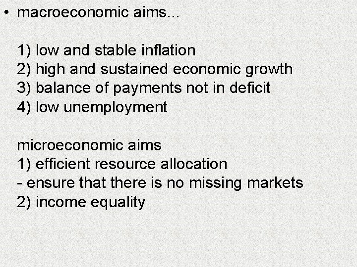  • macroeconomic aims. . . 1) low and stable inflation 2) high and