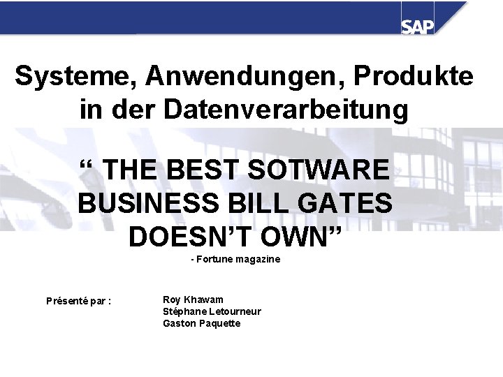 Systeme, Anwendungen, Produkte in der Datenverarbeitung “ THE BEST SOTWARE BUSINESS BILL GATES DOESN’T