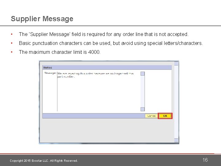 Supplier Message • The ‘Supplier Message’ field is required for any order line that