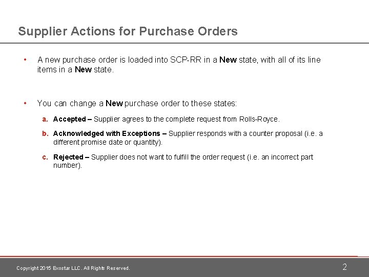Supplier Actions for Purchase Orders • A new purchase order is loaded into SCP-RR