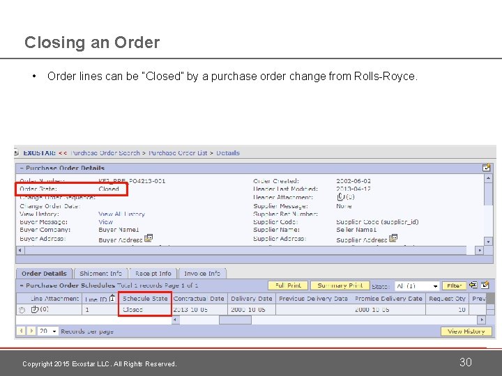 Closing an Order • Order lines can be “Closed” by a purchase order change