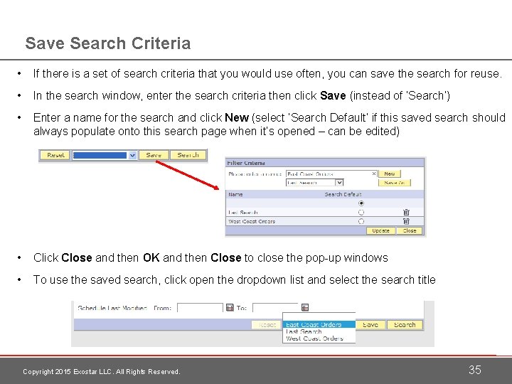Save Search Criteria • If there is a set of search criteria that you