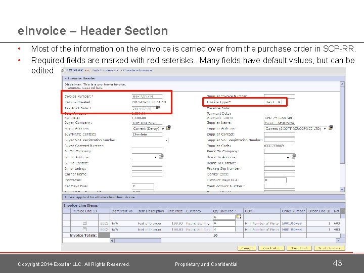 e. Invoice – Header Section • • Most of the information on the e.
