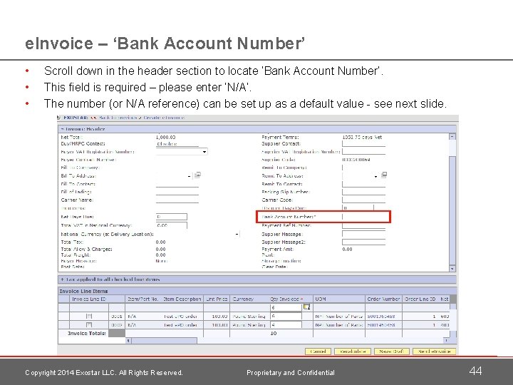 e. Invoice – ‘Bank Account Number’ • • • Scroll down in the header
