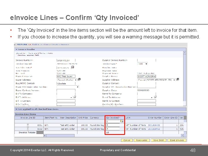 e. Invoice Lines – Confirm ‘Qty Invoiced’ • • The ‘Qty Invoiced’ in the