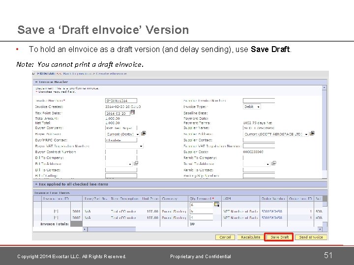 Save a ‘Draft e. Invoice’ Version • To hold an e. Invoice as a