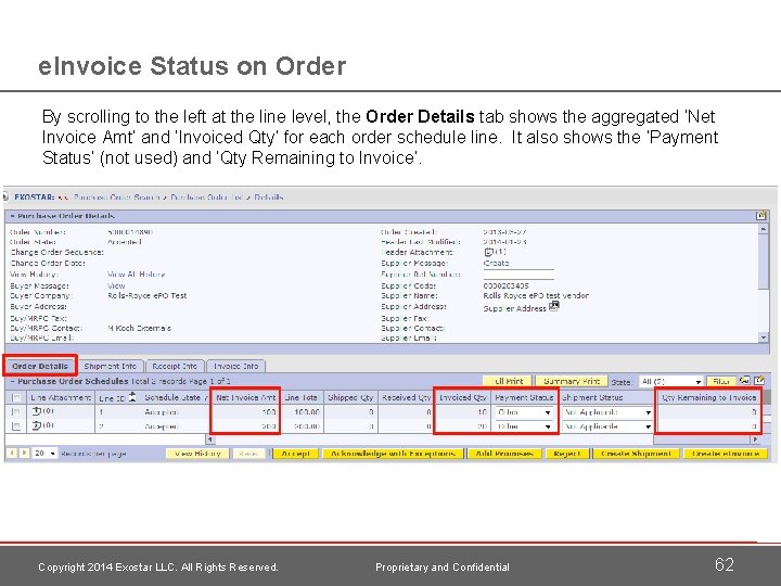 e. Invoice Status on Order By scrolling to the left at the line level,