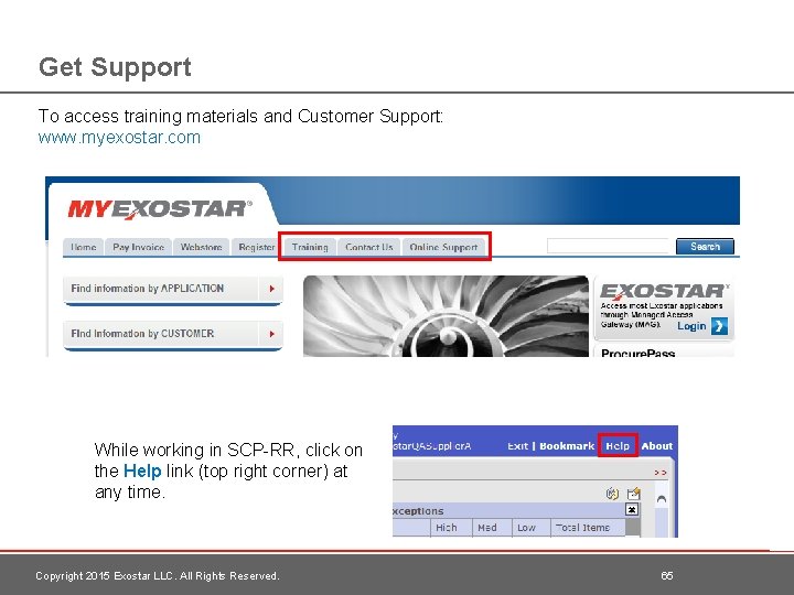 Get Support To access training materials and Customer Support: www. myexostar. com While working