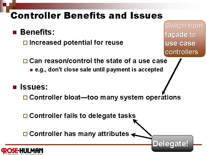 Controller Benefits and Issues Switch from n Benefits: façade to ¨ Increased potential for