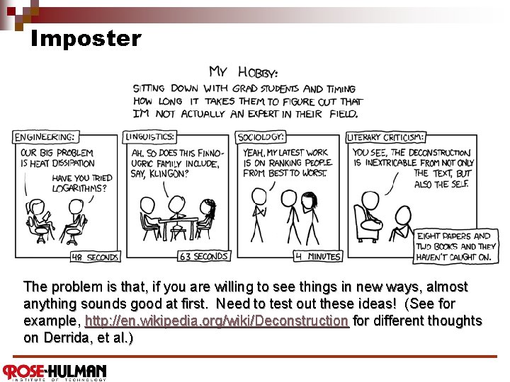 Imposter The problem is that, if you are willing to see things in new