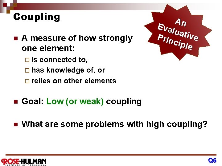 Coupling n A measure of how strongly one element: An Eva luat ive Prin
