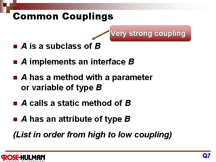 Common Couplings Very strong coupling n A is a subclass of B n A