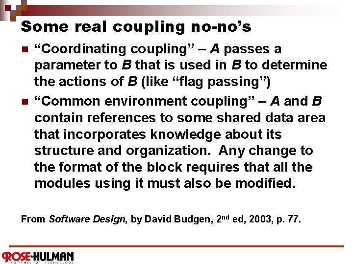 Some real coupling no-no’s n n “Coordinating coupling” – A passes a parameter to