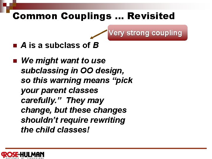 Common Couplings … Revisited Very strong coupling n A is a subclass of B